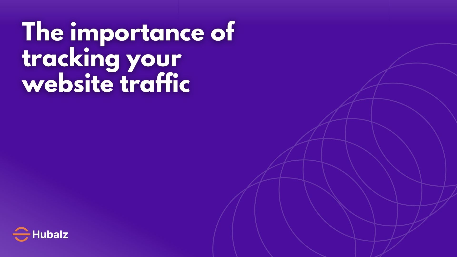 The importance of tracking your website traffic